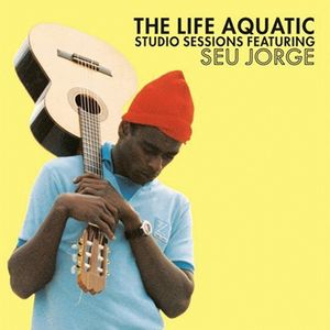 Seu Jorge, The Life Aquatic Sessions, второй саундтрек к фильму Водная жизнь со Стивом Зиссу, Сеу Жорже