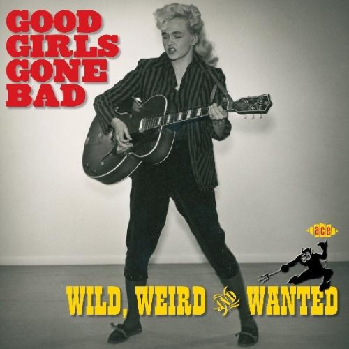 Good Girls Gone Bad: Wild, Weird & Wanted (1955-1968), скачать сборник