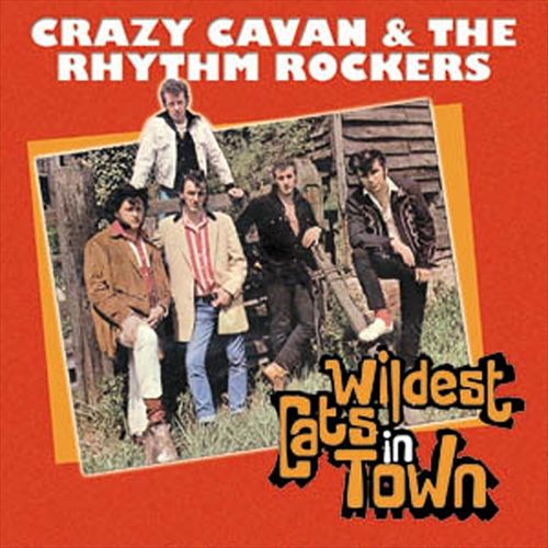 Crazy Cavan & The Rhythm Rockers - Wildest Cats in Town (2003), скачать