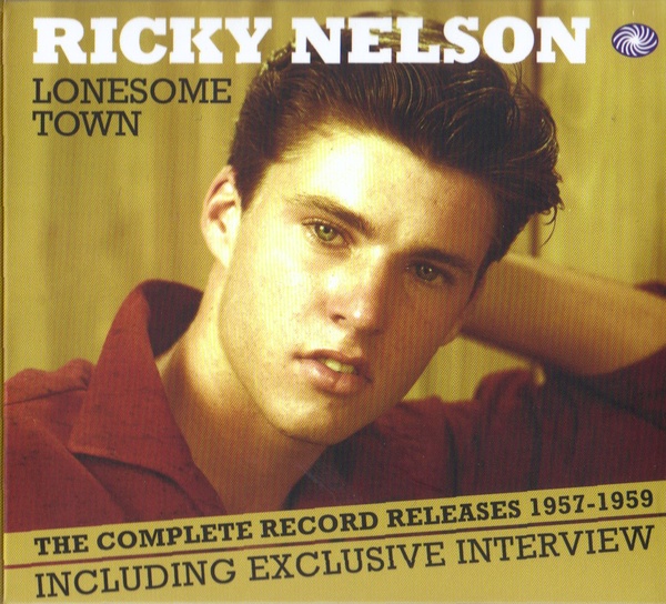 Ricky Nelson, Рики Нельсон, Lonesome Town, The Complete Record Releases 1957-1959