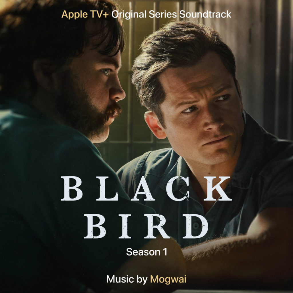 Mogwai, музыка из саундтрек к сериалу Black Bird 2022
