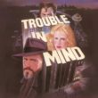 Trouble In Mind (1985), саундтрек к фильму